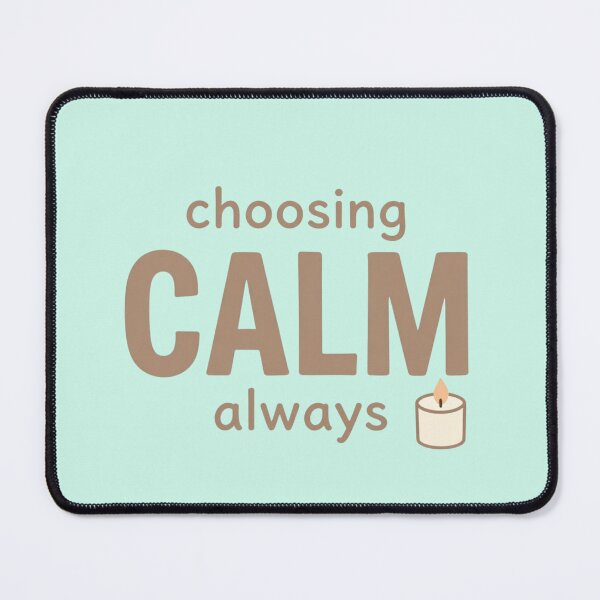 Item preview, Choosing Calm Always – Minimalist Mindfulness Quote Design designed and sold by CosmicQuietLab.