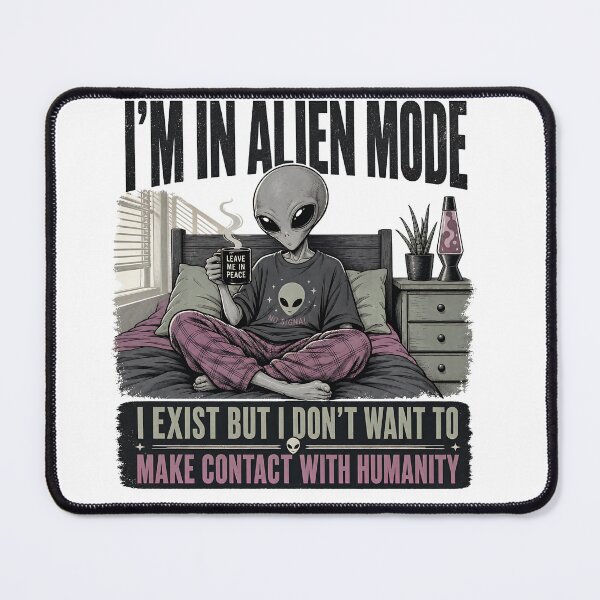 Item preview, I'm In Alien Mode – I Exist But I Don't Want to Make Contact With Humanity Funny Introvert Alien T-Shirt designed and sold by QuirkyCloud Designs.