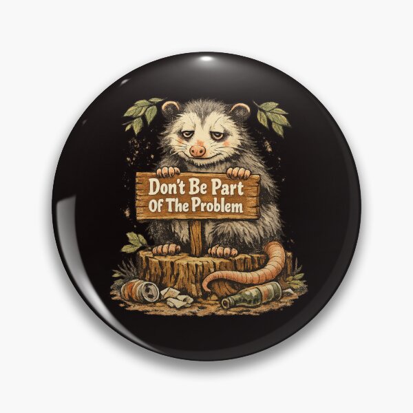 Item preview, Don't Be Part Of The Problem Possum designed and sold by FrameFlow.