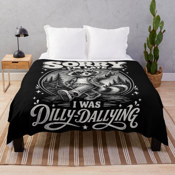 Item preview, Sorry Im Late I was Dilly Dallying Funny Raccoon designed and sold by will freed18.
