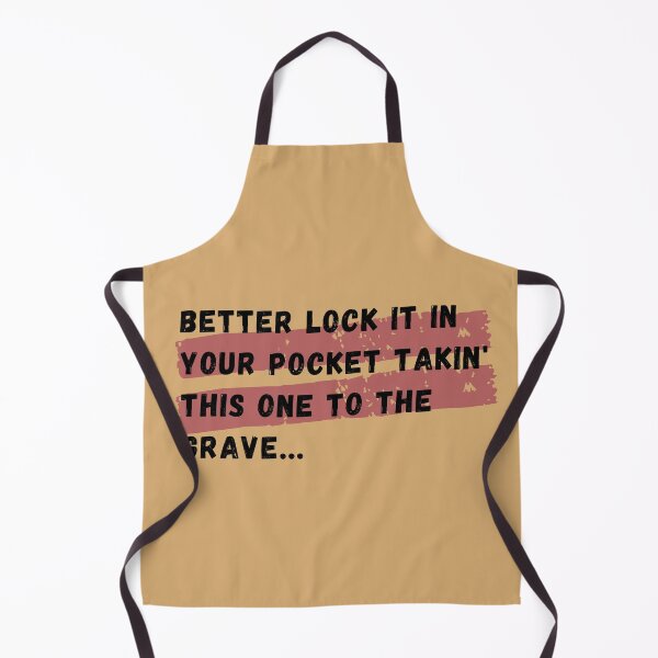Item preview, Better Lock It In Your Pocket Takin' This One To The Grave... designed and sold by yeeted17.