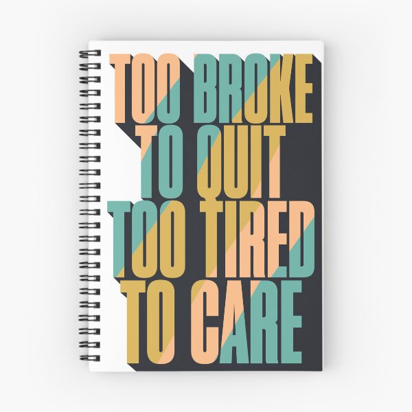 Item preview, Too Broke to Quit Too Tired to Care Retro Typography T-Shirt | Funny Adulting Quote Tee designed and sold by QuirkyCloud Designs.