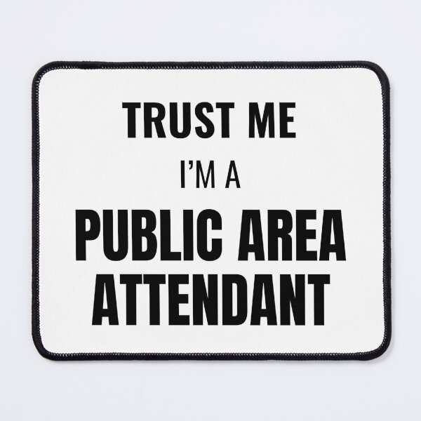 Item preview, Trust Me I'm a Public Area Attendant (Black) designed and sold by ShipCrewNation.