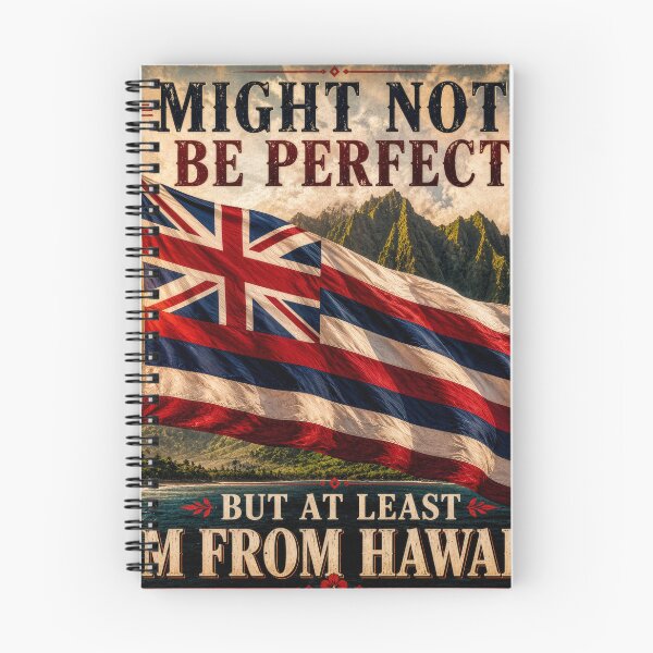 Item preview, Might Not Be Perfect But At Least I'm From Hawaii designed and sold by  CrimsonBloomSyndicate .