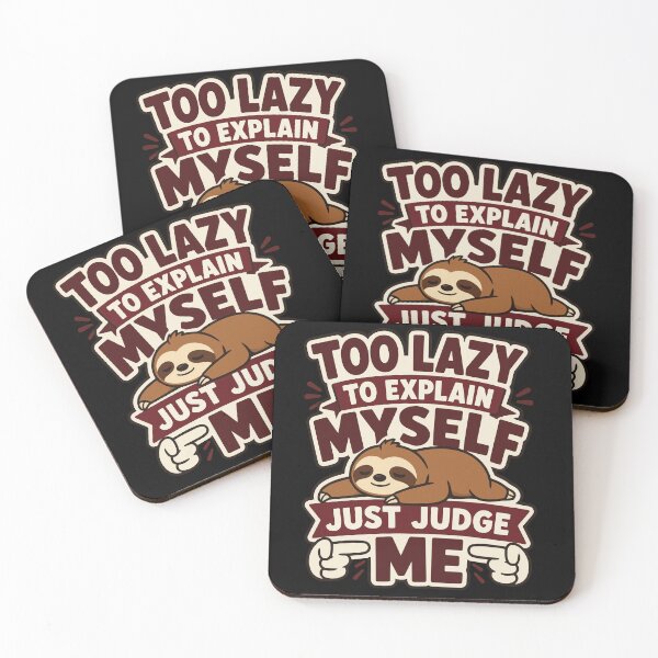 Item preview, Too Lazy to Explain Myself Just Judge Me Funny Sloth with Sarcastic Quote and Bold Typography for Lazy People and Introvert Humor Lovers designed and sold by Huddy-clothes.