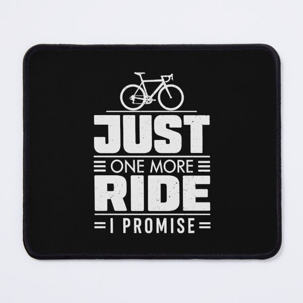 Item preview, Just One More Ride I Promise Funny Cycling Road Bike Quote designed and sold by 365CarMods Official.