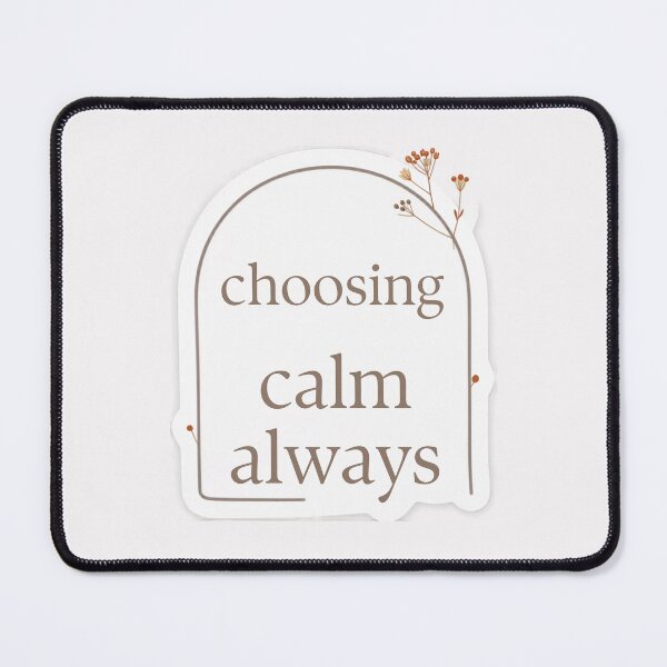 Item preview, Choosing Calm Always – Inspirational Wellness Quote Artwork designed and sold by CosmicQuietLab.