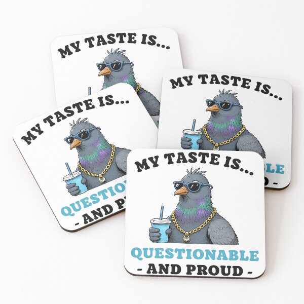 Item preview, My Taste Is Questionable and Proud | Funny Cool Pigeon designed and sold by kstheladesigns.