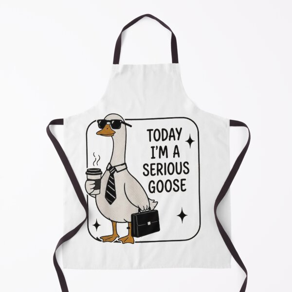 Item preview, Today I’m A Serious Goose designed and sold by Gbriel3.