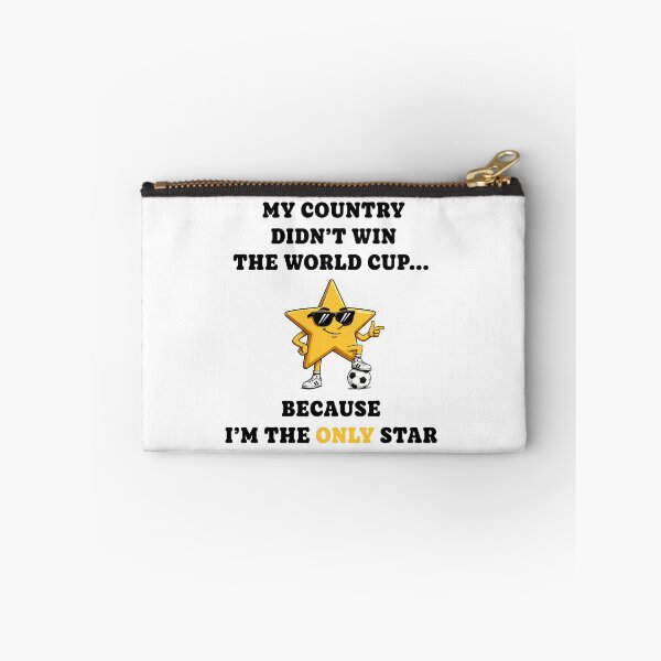 Item preview, My Country Didn't Win the World Cup Because I'm the Only Star | Funny Soccer Design designed and sold by kstheladesigns.