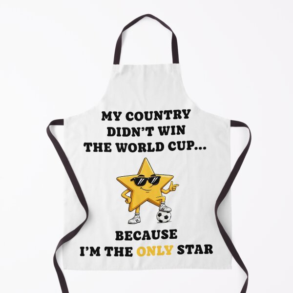 Item preview, My Country Didn't Win the World Cup Because I'm the Only Star | Funny Soccer Design designed and sold by kstheladesigns.