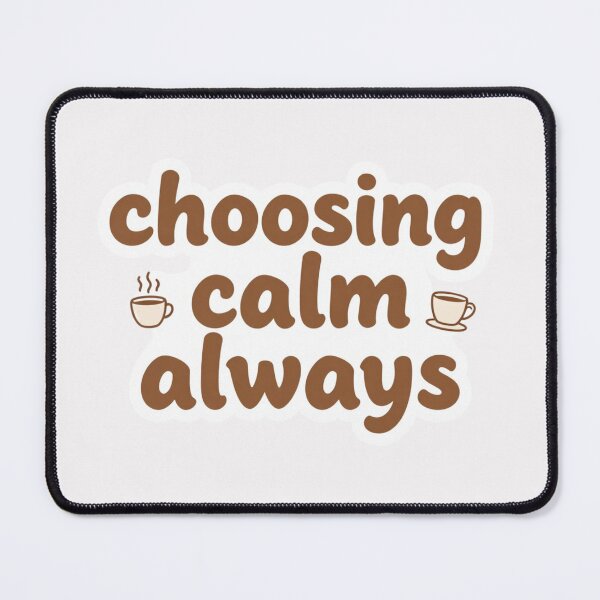 Item preview, Choosing Calm Always – Healing Lifestyle Affirmation Design designed and sold by CosmicQuietLab.