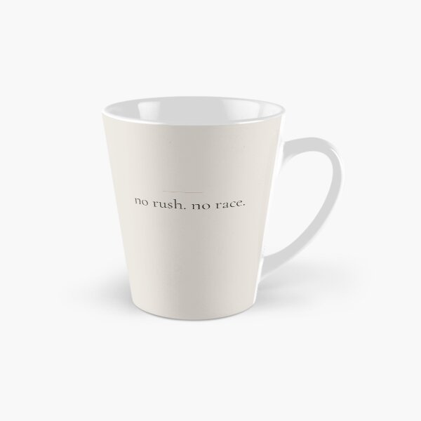Item preview, No Rush No Race - Minimalist Self Growth Quote for Slow Living designed and sold by DaysLoading.
