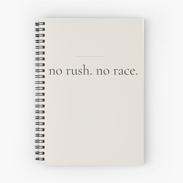 Item preview, No Rush No Race - Minimalist Self Growth Quote for Slow Living designed and sold by DaysLoading.
