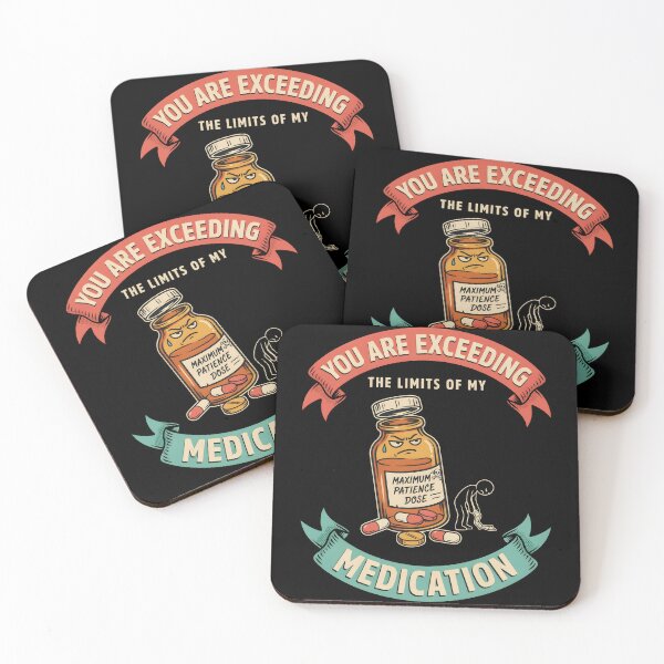 Item preview, You Are Exceeding The Limits of My Medication Funny Sarcastic Quote designed and sold by SkymarArt.