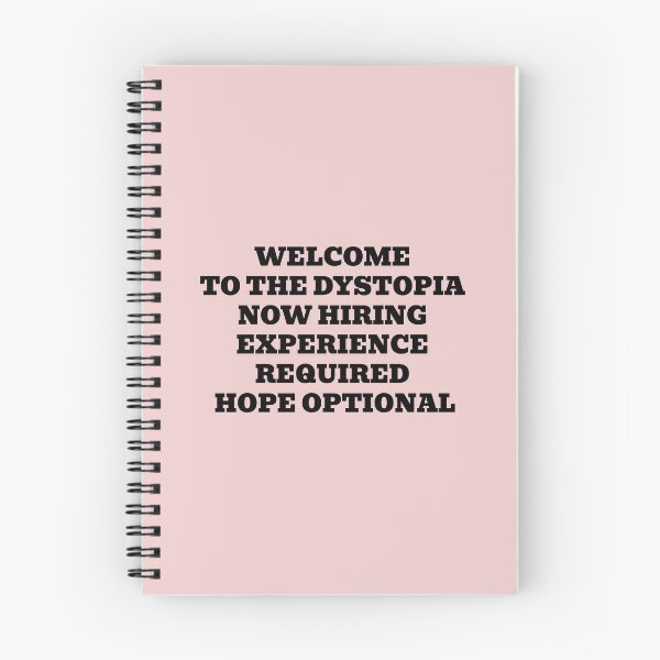 Item preview, Welcome to the Dystopia Now Hiring Experience Required Hope Optional designed and sold by WakeNBake-Tees.