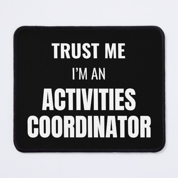 Item preview, Trust Me I'm an Activities Coordinator (White) designed and sold by ShipCrewNation.
