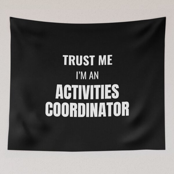 Item preview, Trust Me I'm an Activities Coordinator (White) designed and sold by ShipCrewNation.