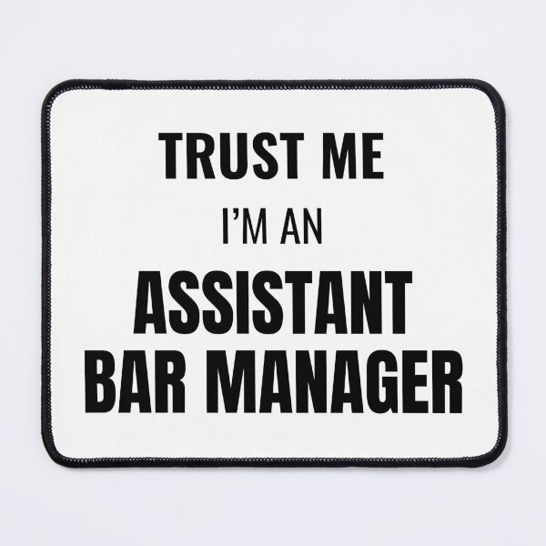 Item preview, Trust Me I'm an Assistant Bar Manager (Black) designed and sold by ShipCrewNation.