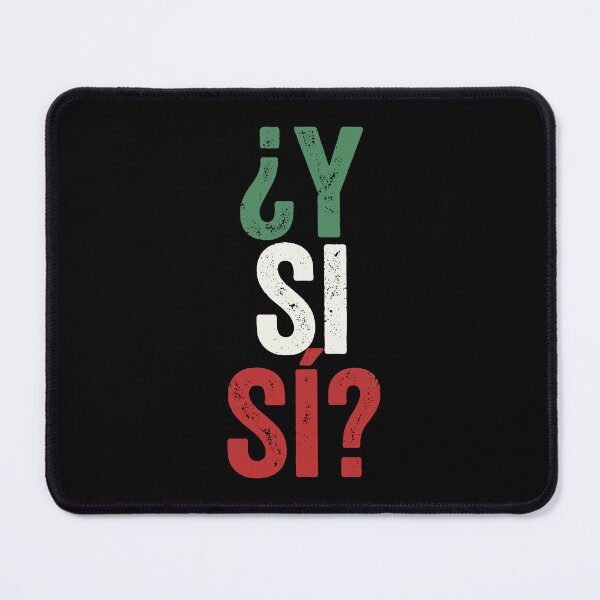 Item preview, ¿Y Si Sí? Spanish Y Si Sí Mexico Mexican Optimistic Saying designed and sold by littlemiscat.