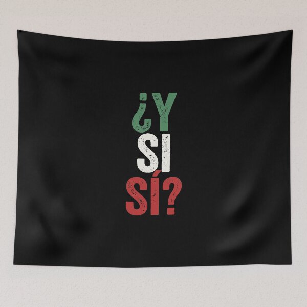 Item preview, ¿Y Si Sí? Spanish Y Si Sí Mexico Mexican Optimistic Saying designed and sold by littlemiscat.