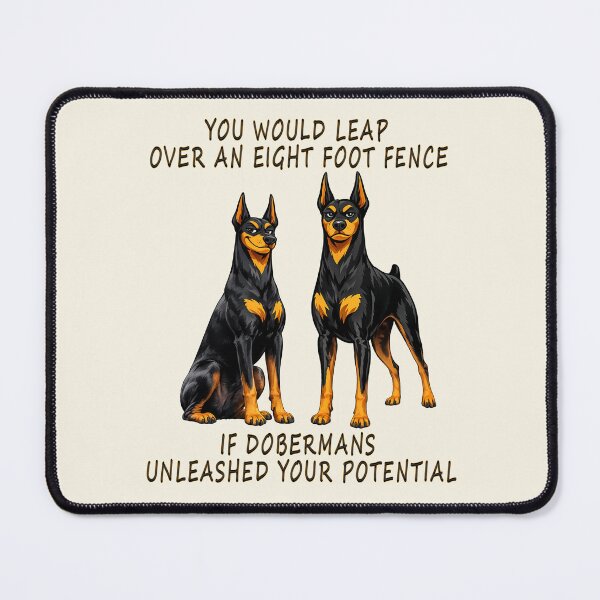 Item preview, You'd Leap Over an 8-Foot Fence If Dobermans Unleashed Your Potential | Funny Doberman Motivation Design designed and sold by gauthier-studio.
