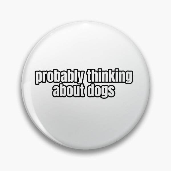 Item preview, Probably Thinking About Dogs designed and sold by Studio Sonder.