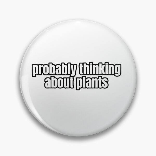 Item preview, Probably Thinking About Plants designed and sold by Studio Sonder.
