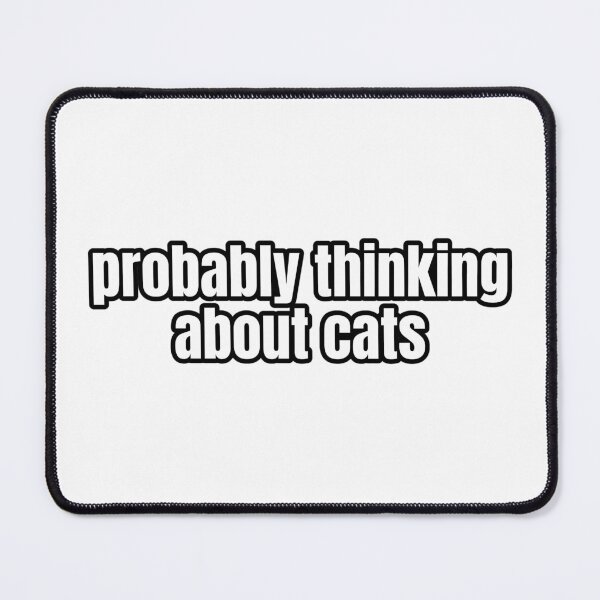 Item preview, Probably Thinking About Cats designed and sold by Studio Sonder.