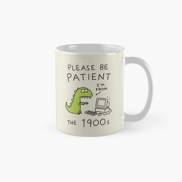 Item preview, Please Be Patient I'm from The 1900s designed and sold by NQArtist.