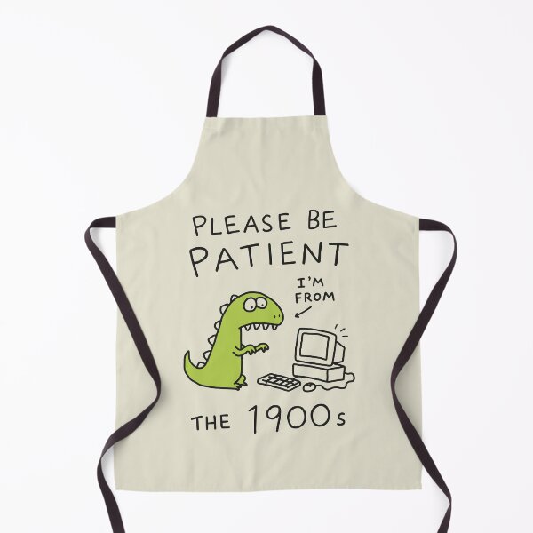 Item preview, Please Be Patient I'm from The 1900s designed and sold by NQArtist.