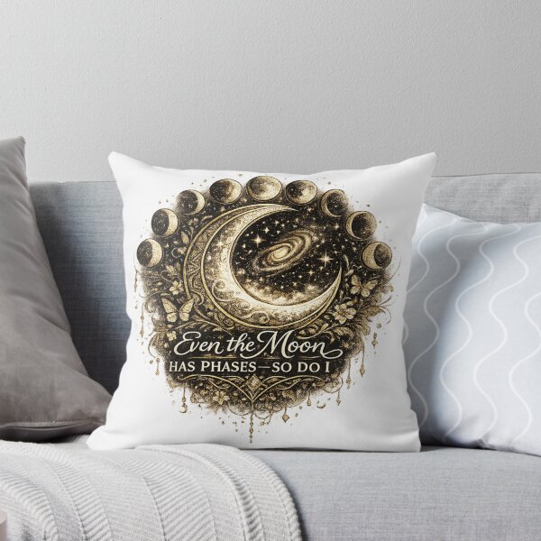Item preview, Even the Moon Has Phases—So Do I designed and sold by 'VARI'.
