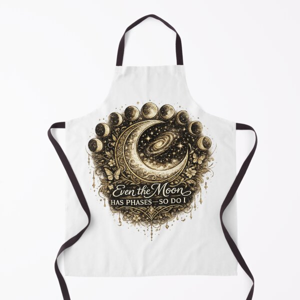 Item preview, Even the Moon Has Phases—So Do I designed and sold by 'VARI'.