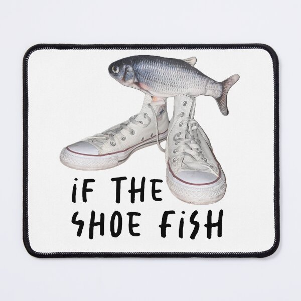 Item preview, If The Shoe Fish designed and sold by ExplosiveLizard.