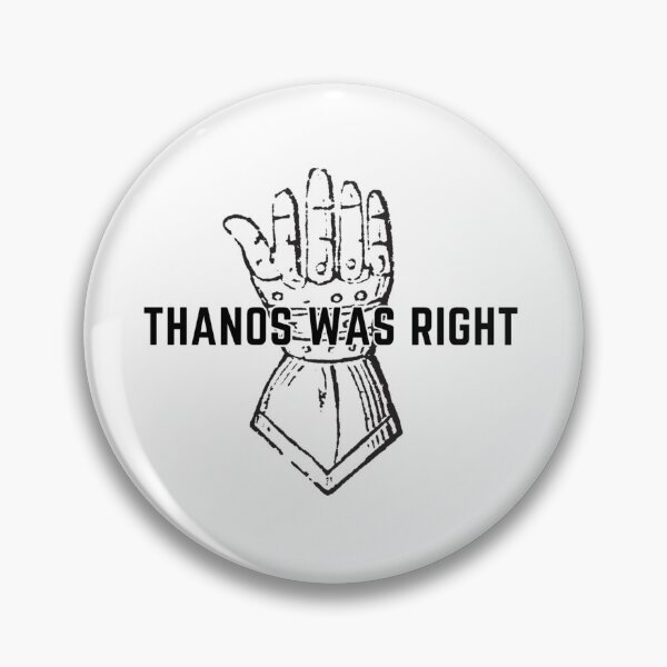 Item preview, Thanos Was Right designed and sold by ExplosiveLizard.