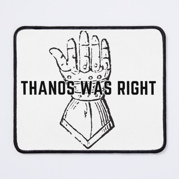 Artikelvorschau, Thanos hatte recht entworfen und verkauft von ExplosiveLizard.
