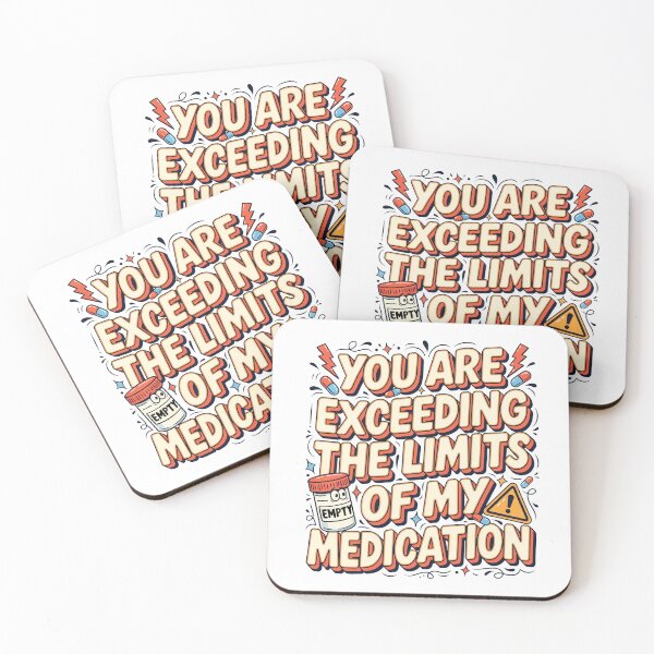 Item preview, You are Exceeding The Limits of My Medication designed and sold by J-Style-Design.