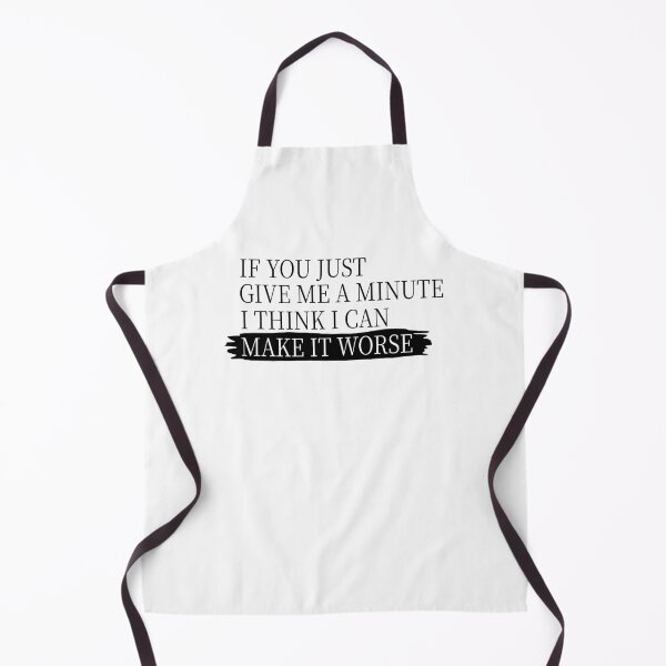 Item preview, If You Just Give Me A Minute I Think I Can Make It Worse Funny Sarcastic Quote designed and sold by aminasam.