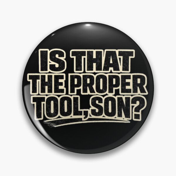 Item preview, Is That The Proper Tool Son Vintage Quote designed and sold by dragonmotor7.