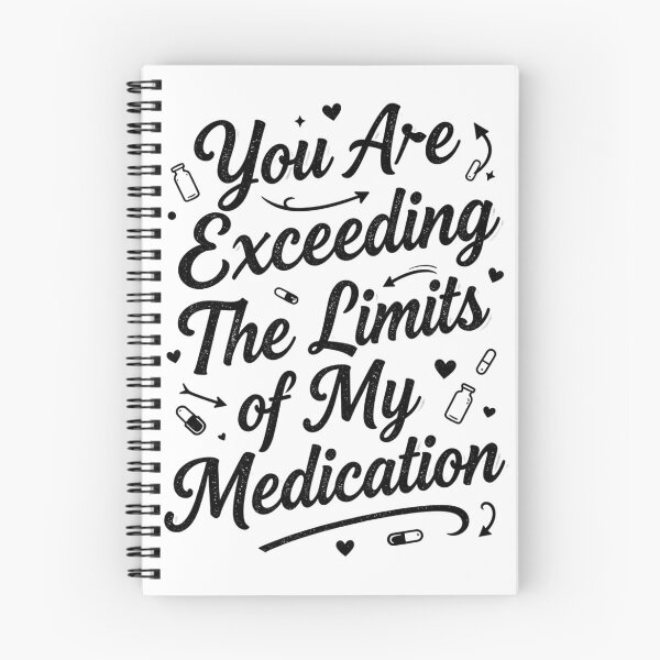 Item preview, You are Exceeding The Limits of My Medication 1 designed and sold by Positive&FunnyThings.