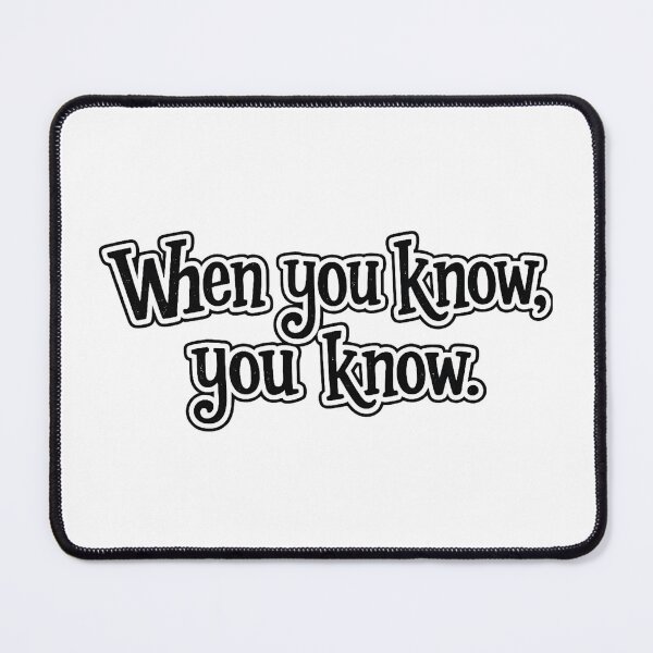 Item preview, When you know, you know designed and sold by JLClassics.