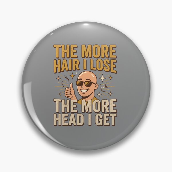 Item preview, The More Hair I Lose The More Head I Get Funny Bald Man Humour designed and sold by Omarmadani.