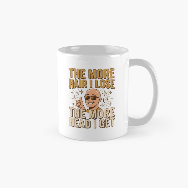 Item preview, The More Hair I Lose The More Head I Get Funny Bald Man Humour designed and sold by Omarmadani.