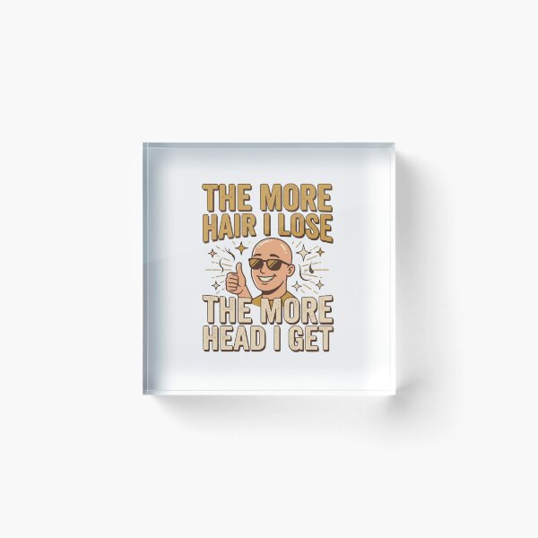 Item preview, The More Hair I Lose The More Head I Get Funny Bald Man Humour designed and sold by Omarmadani.