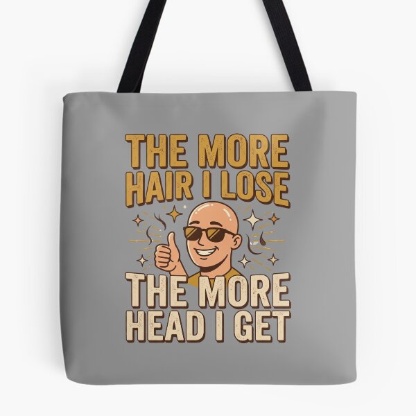 Item preview, The More Hair I Lose The More Head I Get Funny Bald Man Humour designed and sold by Omarmadani.