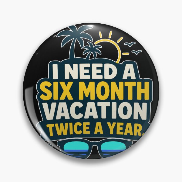 Item preview, I Need a Six Month Vacation Twice a Year Funny Vacation Quote with Tropical Summer Theme and Bold Typography for Travel Lovers and Burnout Survivors designed and sold by Huddy-clothes.
