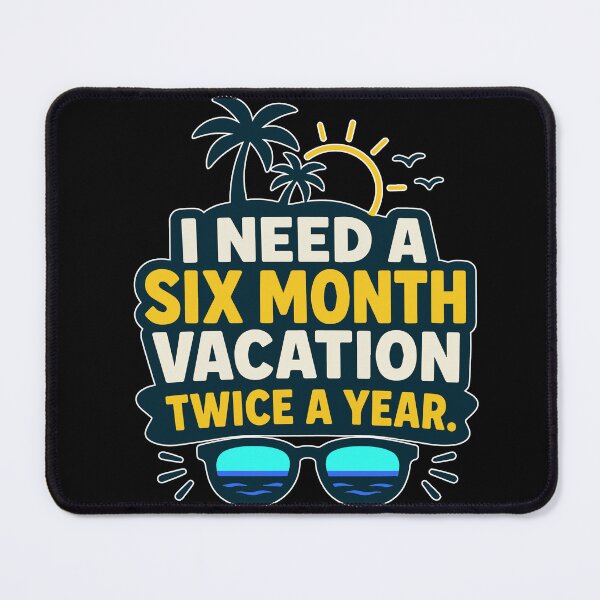 Item preview, I Need a Six Month Vacation Twice a Year Funny Vacation Quote with Tropical Summer Theme and Bold Typography for Travel Lovers and Burnout Survivors designed and sold by Huddy-clothes.