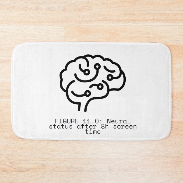 Item preview, FIGURE 11.0: Neural status after 8h screen time designed and sold by TheRulingPen.