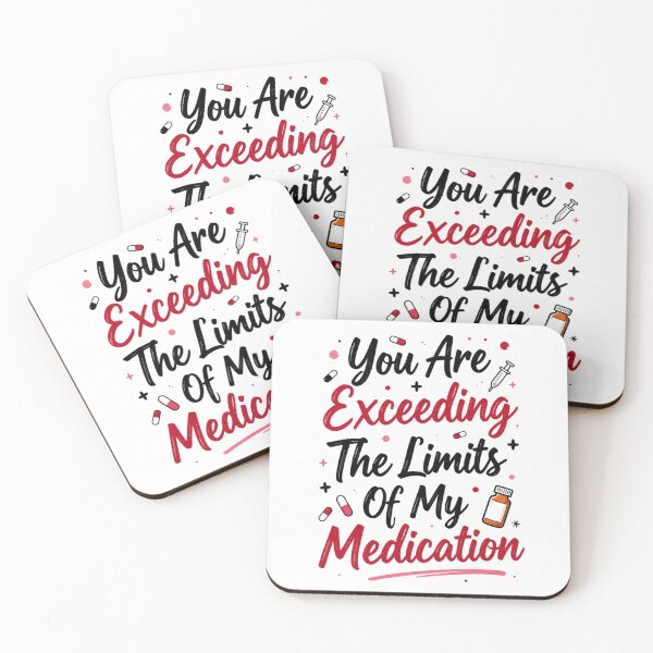Item preview, You are Exceeding The Limits of My Medication 2 designed and sold by Positive&FunnyThings.