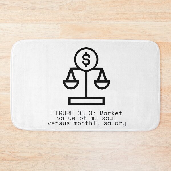 Item preview, FIGURE 08.0: Market value of my soul versus monthly salary designed and sold by TheRulingPen.